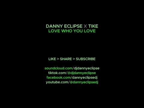 DANNY ECLIPSE X TIKE  - LOVE WHO YOU LOVE | 2025 MAKINA RAVE ANTHEMS