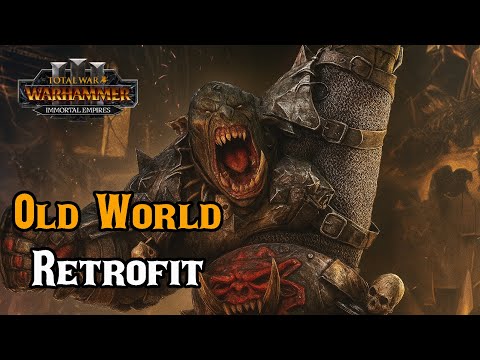 Old World Retrofit: The BEST Custom Campaign MAP Mod Puts CA to Shame - Total War: Warhammer 3