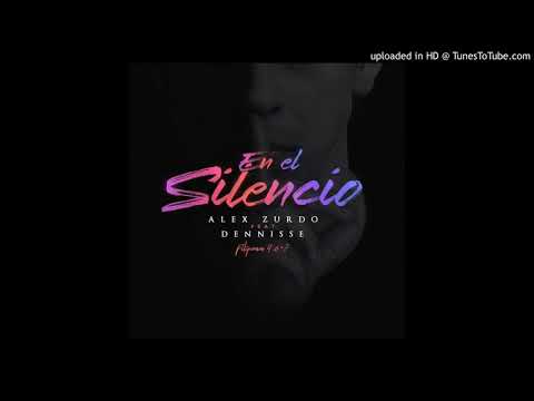 Alex Zurdo - En El Silencio Ft. Dennisse