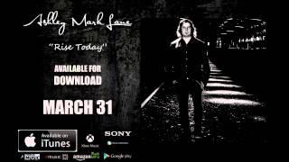 Ashley Mark Lane - Rise today (Available 31 March 2015)