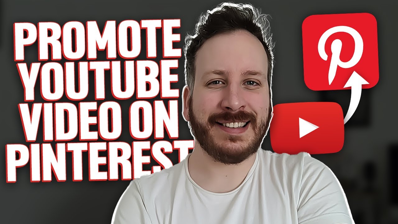 How To Promote A Youtube Video On Pinterest
