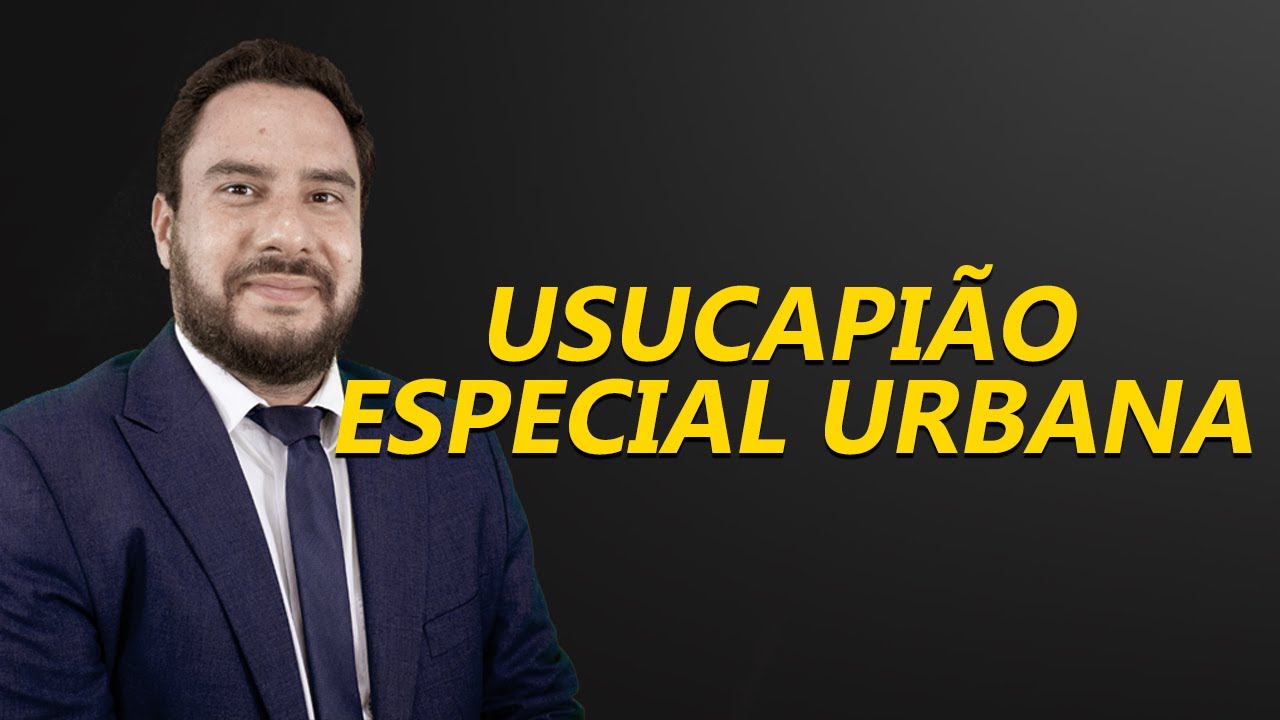 USUCAPIÃO ESPECIAL URBANA - Prof. Júlio César Sanchez