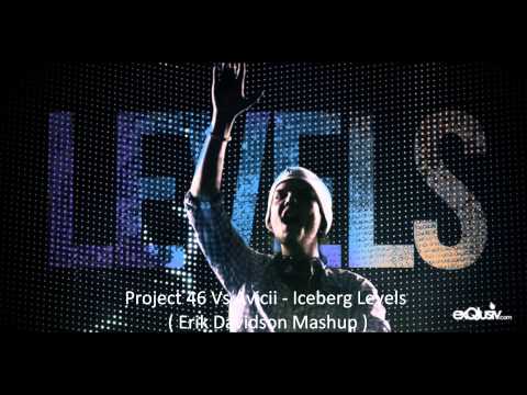 Project 46 Vs Avicii - Iceberg Levels ( Erik Davidson Mashup )