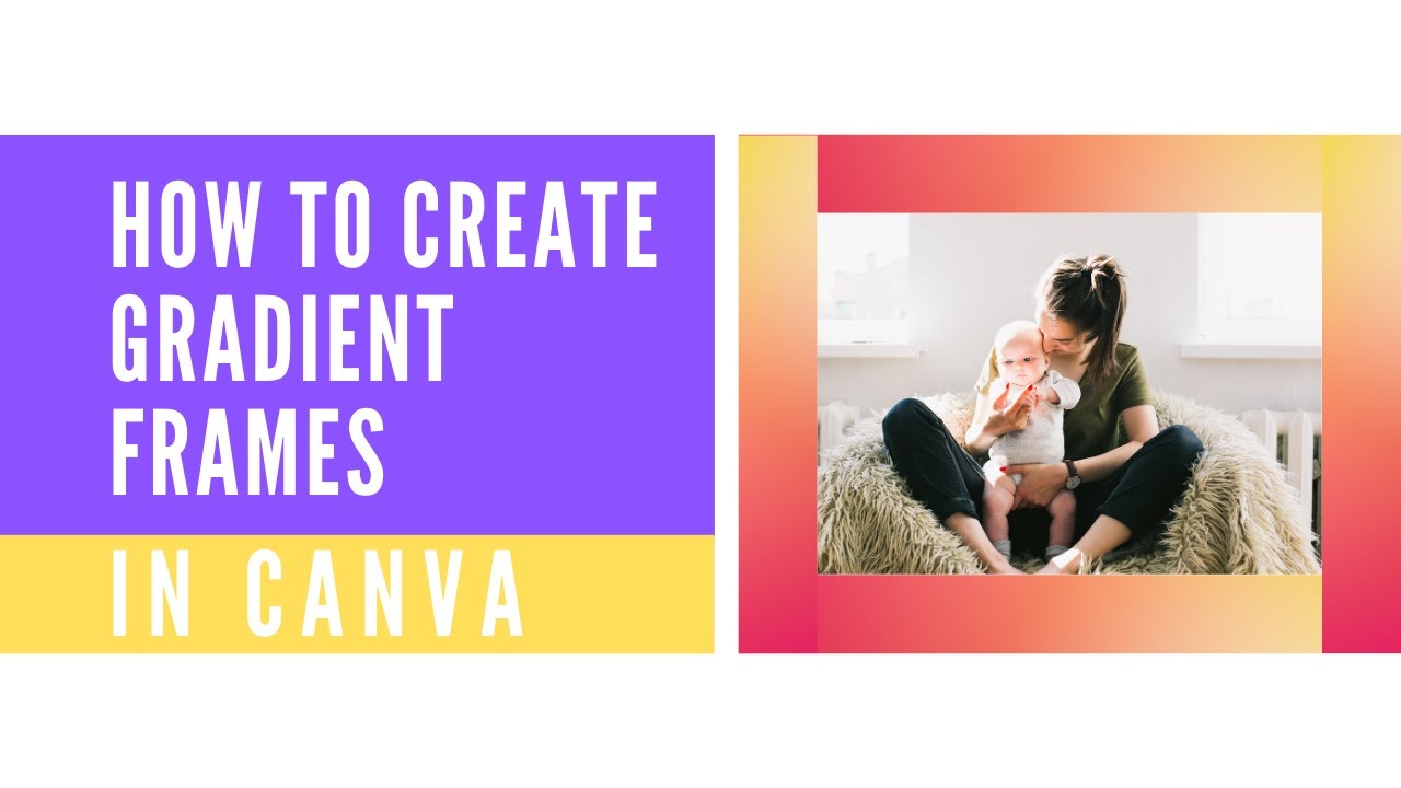 How To Create Gradient Frames For Free With Canva | Tutorial