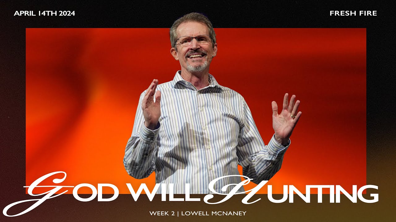 April 14, 2024 | "God Will Hunting" | Lowell McNaney, Senior Pastor