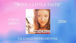Stacie Orrico - With A Little Faith (Filtered Instrumental)