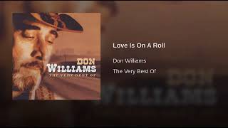 Don Williams  Love Is On A Roll