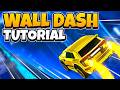 How To Wall Dash EASILY In 1 Minute Rocket League Tutorial