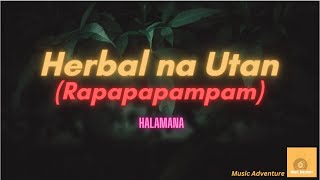 Download lagu Herbal na Utan Lyrics (Rapapapampam) - HALAMANA #reggaeton #reggae mp3
