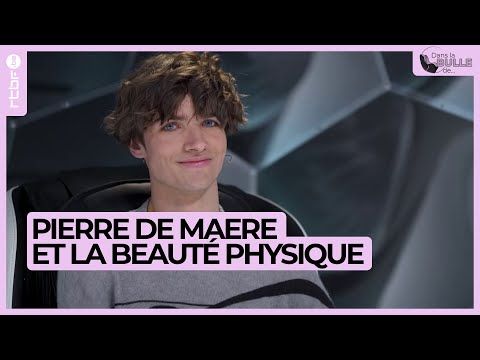 Pierre de Maere et son rapport à la beauté physique - Dans la bulle de
