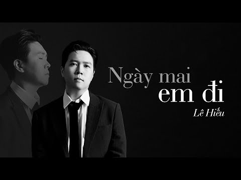 Ngày Mai Em Đi - Lê Hiếu「Official Lyric Video」