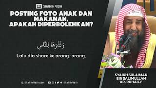 Download lagu Efek Buruk Hobi Memfoto Anak dan Makanan - Syaikh Sulaiman Ar-Ruhaily #NasehatUlama mp3