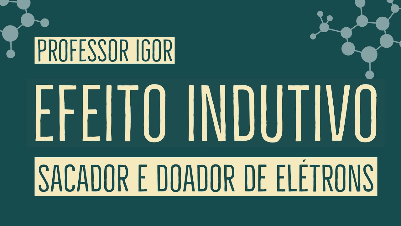 Efeito Indutivo | Acidez e Basicidade | Química Orgânica