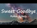 Robin Schulz - Sweet Goodbye (Lyrics Video)