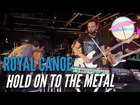Royal Canoe - Hold On To The Metal (Live at the Edge)