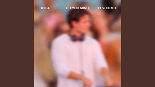Do You Mind (Levi Remix)