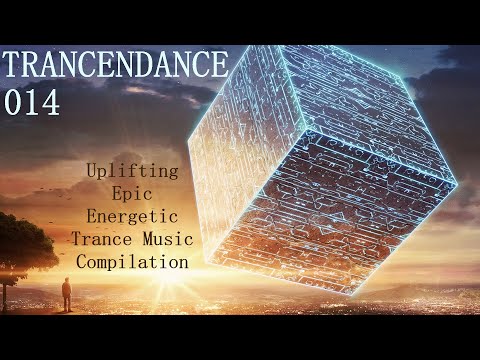 Best Trance Music Compilation : TRANCENDANCE 014 / Uplifting Epic Energetic Trance Music