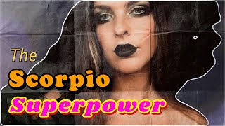 The Scorpio Superpower //Alyssa Sharpe