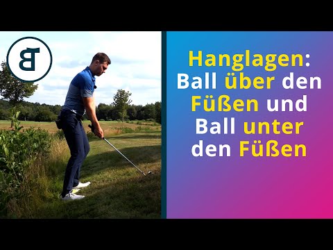 Hanglagen: Ball über den Füßen und Ball unter den Füßen | Anpassungen Setup und Schwung
