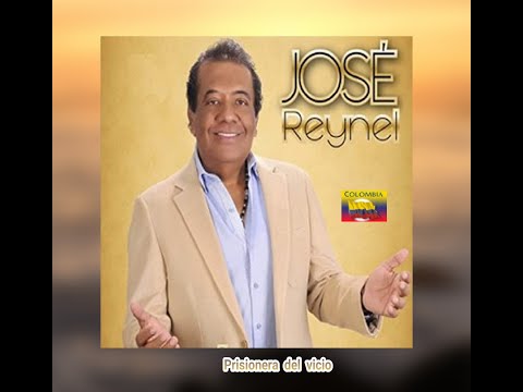 JOSÉ  REYNEL - PRISIONERA  DEL  VICIO  (LETRA)
