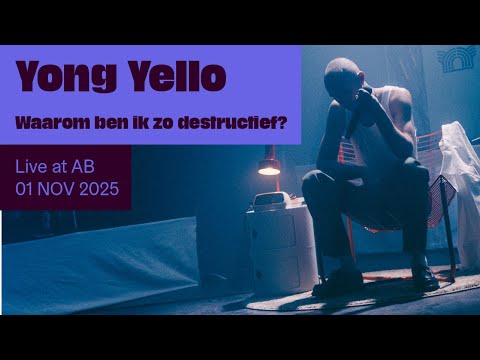 Yong Yello - Waarom ben ik zo destructief? (Live in AB)