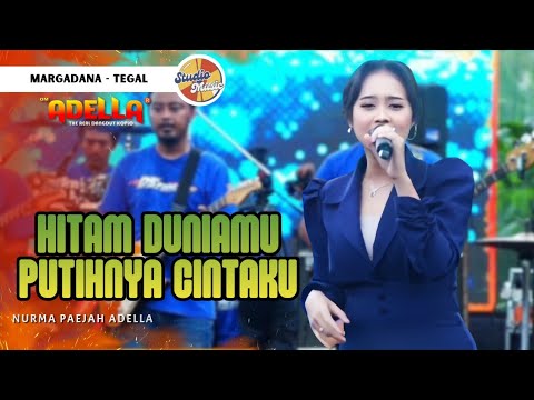HITAM DUNIAMU PUTIHNYA CINTAKU - Nurma Paejah Adella || LIVE OM ADELLA MARGADANA TEGAL