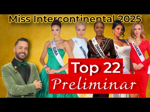 MISS INTERCONTINENTAL 2025 - TOP 22 - PRELIMINAR