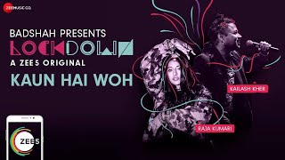 Kaun Hai Woh | Lockdown | Kailash Kher &amp; Raja Kumari