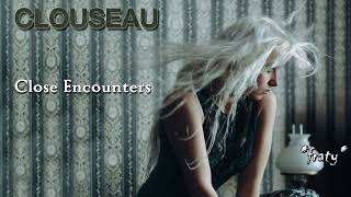 Clouseau - Close Encounters