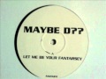 Maybe D?? - Let Me Be Your Fantarsey