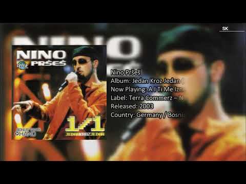 Nino Prses - A I Ti Me Iznevjeri - (Audio 2003)