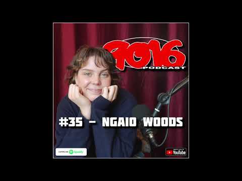 The 9016 Podcast #35 - Ngaio Woods