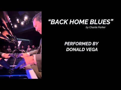 Donald Vega plays “Back Home Blues” by Charlie Parker 