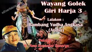 Download lagu Wayang Golek GH3 Bambang Yudha Angkasa (Audio Panggung) - H. Asep Sunandar Sunarya mp3