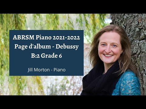Page d'album - Debussy, B:2 Grade 6 ABRSM 2021 2022, Jill Morton - Piano
