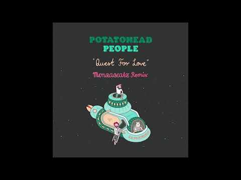 Potatohead People - Quest For Love (Monrabeatz Remix)