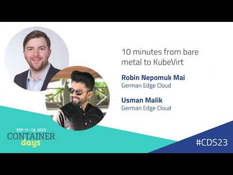 10 minutes from bare metal to KubeVirt - Robin Nepomuk Mai and Usman Malik