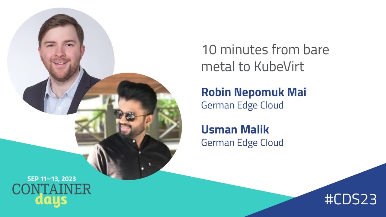 10 minutes from bare metal to KubeVirt - Robin Nepomuk Mai and Usman Malik