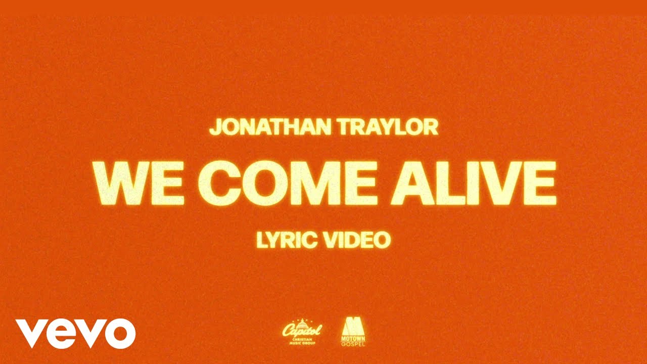 Jonathan Traylor - We Come Alive (Lyric Video)