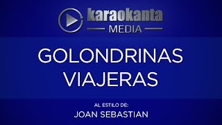 Karaokanta - Joan Sebastian - Golondrinas viajeras