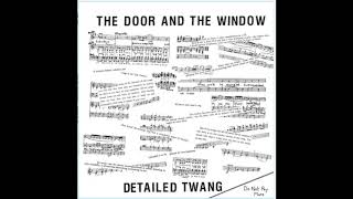 The Door And The Window  -  Detailed Twang