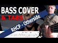 Red Hot Chili Peppers - Otherside (Bass Cover) + TABS