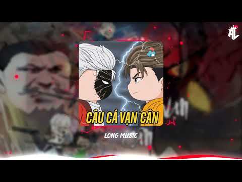 Câu Cá Vạn Cân (Tinh Vệ Remix ) Nhạc Hot Nhất Hiện Nay 