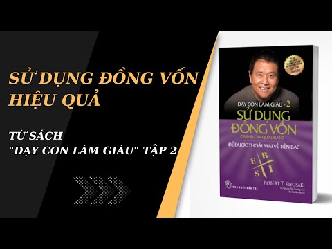 Dạy con làm giàu tập 2 - Hướng dẫn Sử dụng đồng vốn Để được thoải mái về tiền bạc
