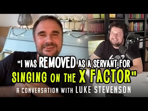 "I was removed as a servant for singing on the X Factor" - A conversation with Luke Stevenson