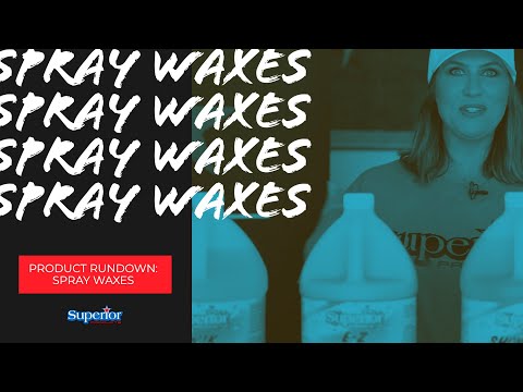 Spray Waxes | Product Rundown | Superior Products