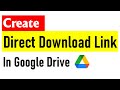 Create Direct Download Link To Google Drive Files