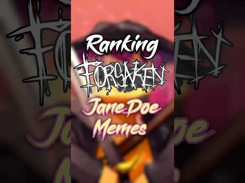 Ranking Forsaken Jane Doe Memes 🙍‍♀️