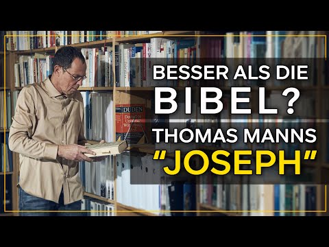 Thomas Manns "Joseph und seine Brüder": Besser als die Bibel?
