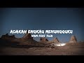 Naim Daniel - Adakah Engkau Menungguku feat. Tuju (Lirik)
